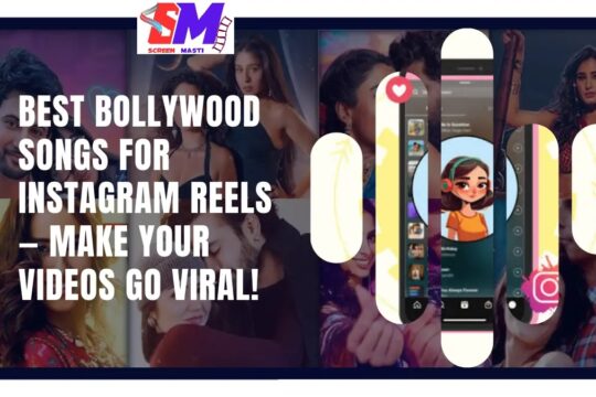 Best Bollywood Songs for Instagram Reels — Make Your Videos Go Viral!