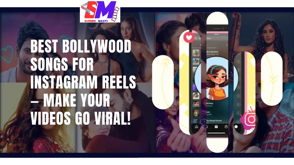 Best Bollywood Songs for Instagram Reels — Make Your Videos Go Viral!