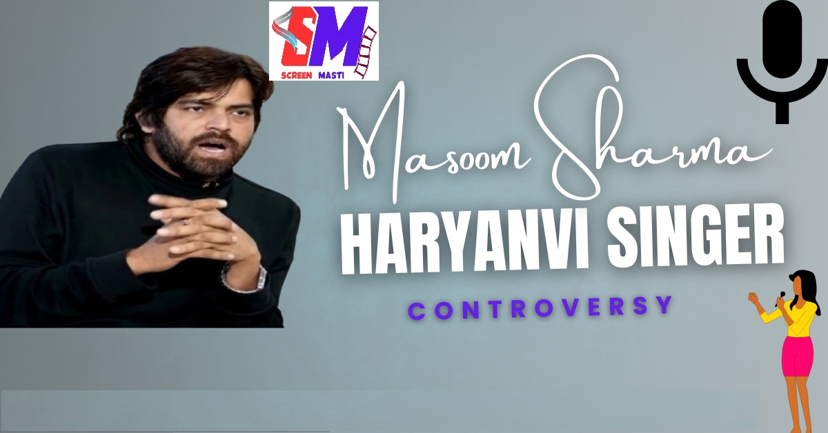 Masoom Sharma Controversy: Unveiling the Truth Behind the Haryanvi Singer’s Dispute