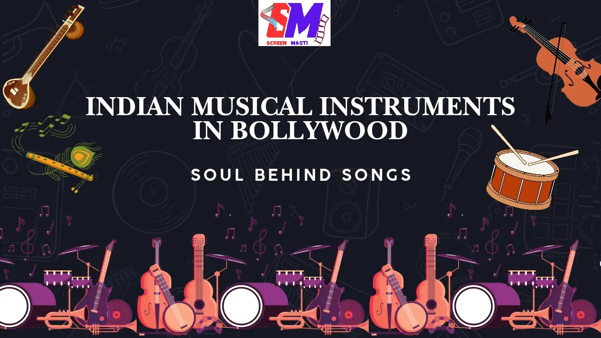 Indian Musical Instruments in Bollywood: Soul Behind Songs