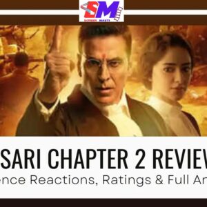 Kesari Chapter 2 Reviews: Audience Reactions, Ratings & Full Analysis